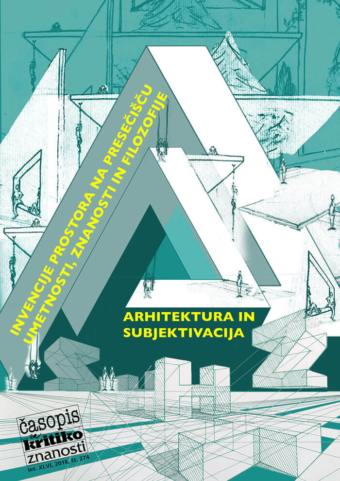 Številka 274 - Invencije prostora na presečišču umetnosti, znanosti in filozofije / Arhitektura in subjektivacija